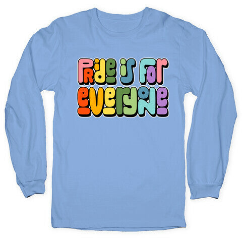 Pride Is For Everyone Longsleeve Tee